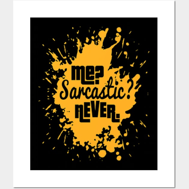 Me Sarcastic Never Funny Meme Saying Wall Art by sarcasmandadulting